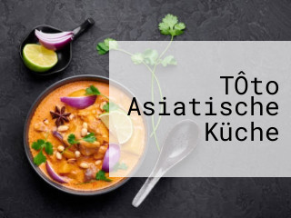 TÔto Asiatische Küche