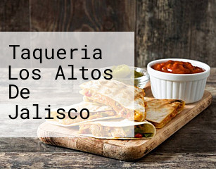 Taqueria Los Altos De Jalisco