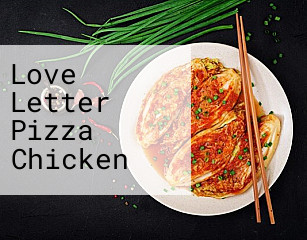 Love Letter Pizza Chicken