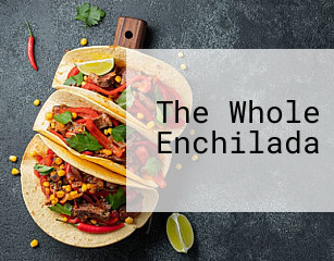 The Whole Enchilada