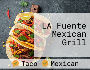 LA Fuente Mexican Grill