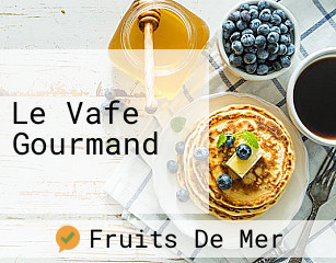 Le Vafe Gourmand