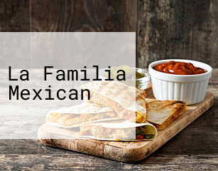 La Familia Mexican