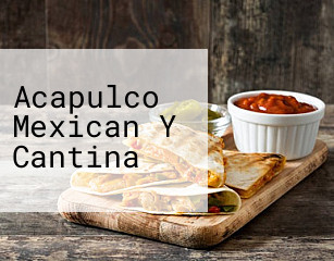 Acapulco Mexican Y Cantina