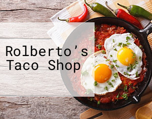 Rolberto’s Taco Shop