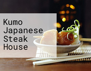 Kumo Japanese Steak House