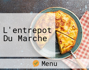 L'entrepot Du Marche