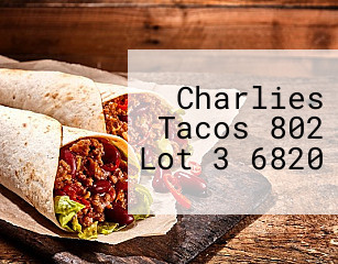 Charlies Tacos 802 Lot 3 6820