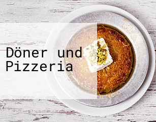 Döner Und Pizzeria