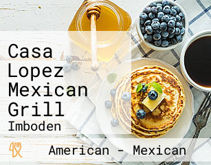 Casa Lopez Mexican Grill