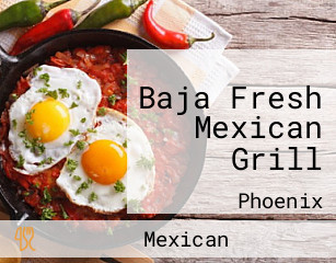 Baja Fresh Mexican Grill