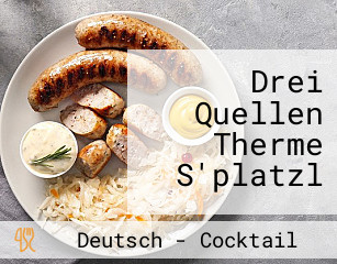 Drei Quellen Therme S'platzl