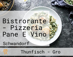 Bistrorante - Pizzeria Pane E Vino