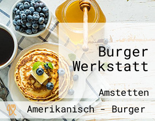 Burger Werkstatt