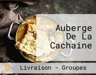 Auberge De La Cachaine