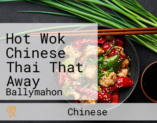 Hot Wok Chinese Thai That Away