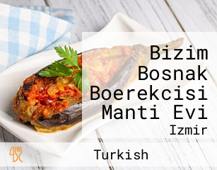 Bizim Bosnak Boerekcisi Manti Evi