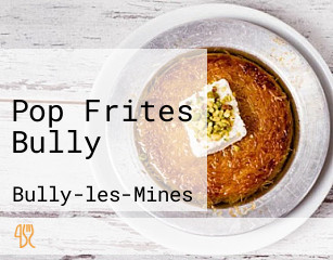 Pop Frites Bully