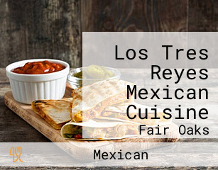 Los Tres Reyes Mexican Cuisine