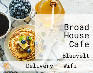 Broad House Cafe