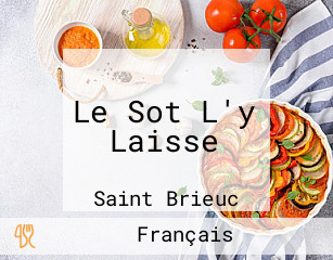 Le Sot L'y Laisse