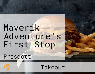 Maverik Adventure's First Stop