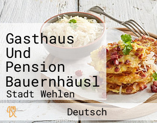 Gasthaus Und Pension Bauernhäusl