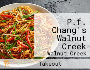 P.f. Chang's Walnut Creek