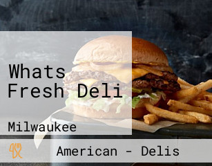 Whats Fresh Deli