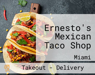 Ernesto's Mexican Taco Shop