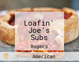 Loafin' Joe's Subs