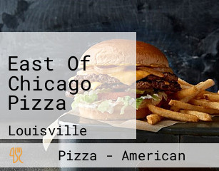 East Of Chicago Pizza