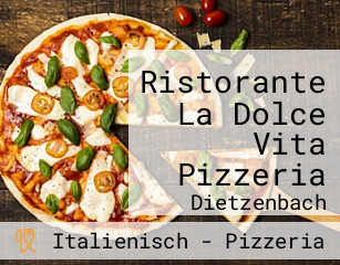 Ristorante La Dolce Vita Pizzeria