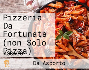 Pizzeria Da Fortunata (non Solo Pizza)