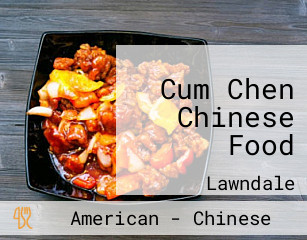 Cum Chen Chinese Food