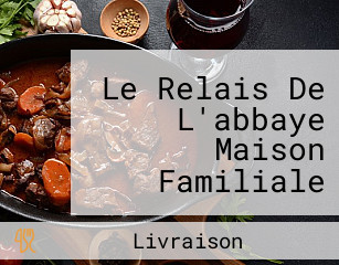 Le Relais De L'abbaye Maison Familiale Saint-bernard De Lucelle