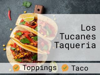 Los Tucanes Taqueria