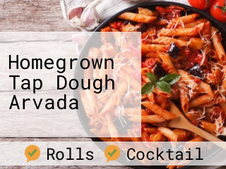 Homegrown Tap Dough Arvada