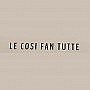 Le Cosi Fan Tutte