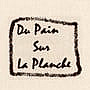 Du Pain Sur La Planche