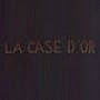 La Case D Or