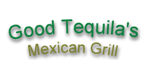 Good Tequila's Mexican Grill