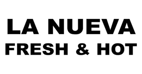 La Nueva Fresh Hot