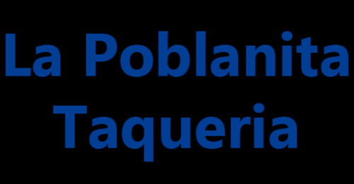 La Poblanita Taqueria