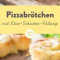 Pizzabrötchen Gevuld