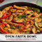 Open Chicken Fajita Bowl