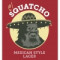 El Squatcho Mexican Lager